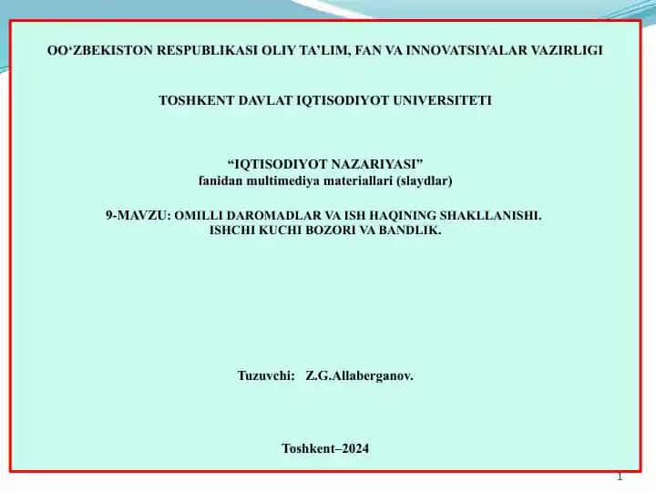 “Iqtisodiyot nazariyasi” fanidan multimediya materiallari (slaydlar): 9-Mavzu – Omilli daromadlar va ish haqining shakllanishi. Ishchi kuchi bozori va bandlik