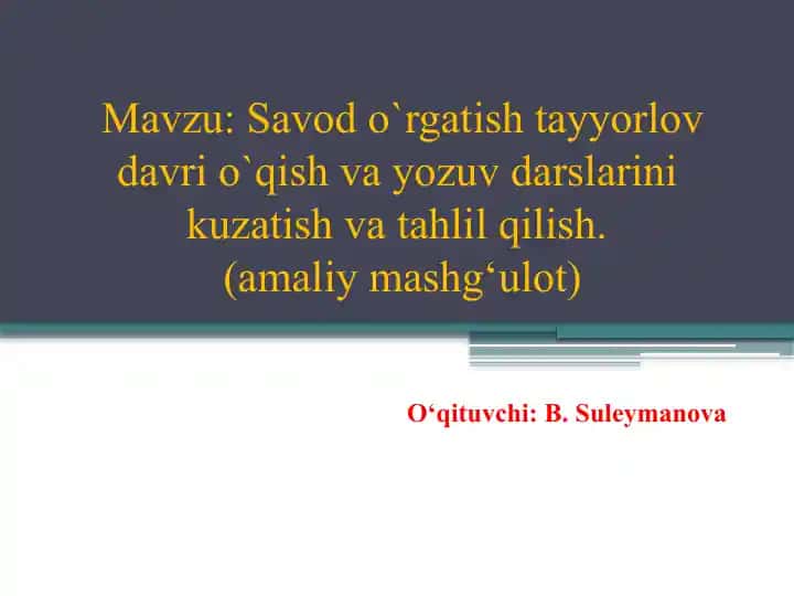 Savod o‘rgatish tayyorlov davri o‘qish va yozuv darslarini kuzatish va tahlil qilish (amaliy mashg‘ulot)