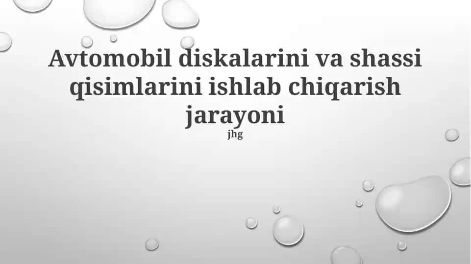 Avtomobil diskalarini va shassi qisimlarini ishlab chiqarish jarayoni