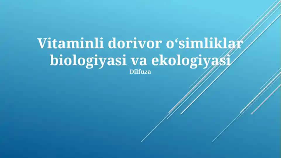 Vitaminli dorivor o‘simliklar biologiyasi va ekologiyasi