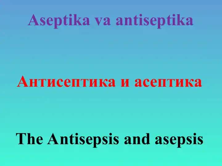 Antisepsis and Asepsis