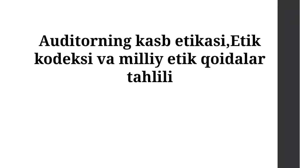 Auditorning kasb etikasi,Etik kodeksi va milliy etik qoidalar tahlili