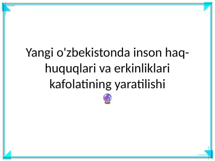 Yangi o'zbekistonda inson haq-huquqlari va erkinliklari kafolatining yaratilishi