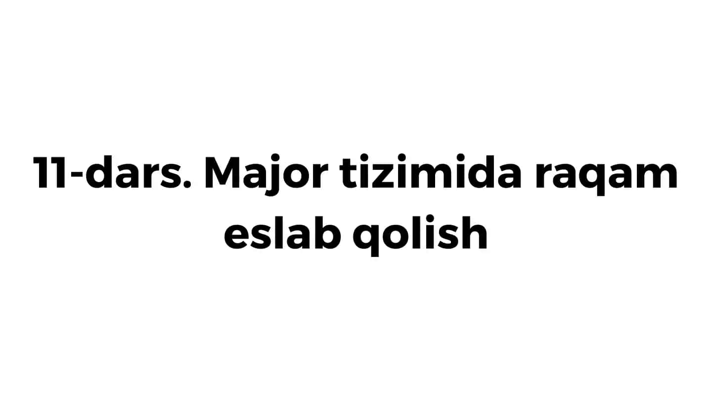 11-dars. Major tizimida raqam eslab qolish