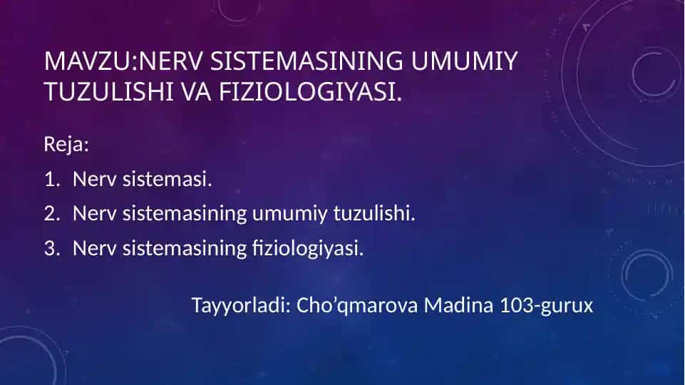 Nerv sistemasining umumiy tuzulishi va fiziologiyasi