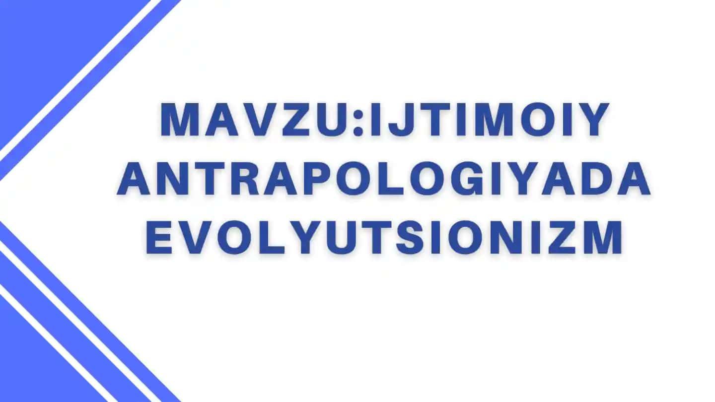 Ijtimoiy antrapologiyada Evolyutsionizm