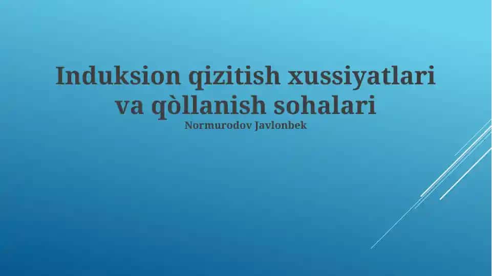 Induksion qizitish xussiyatlari va qòllanish sohalari