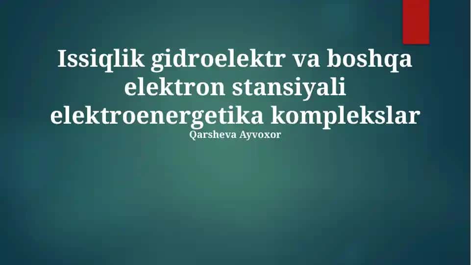 Issiqlik, gidroelektr va boshqa elektr stansiyali elektroenergetika kompleksi