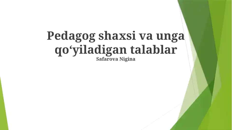 Pedagog shaxsi va unga qo‘yiladigan talablar