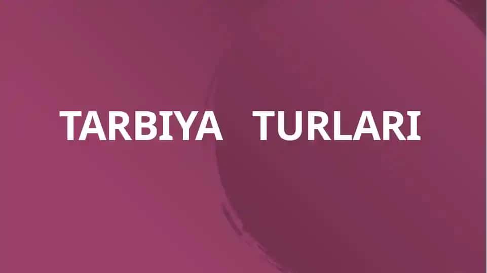 Tarbiya turlari