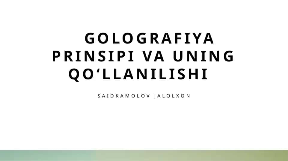 Golografiya prinsipi va uning qoʻllanilishi