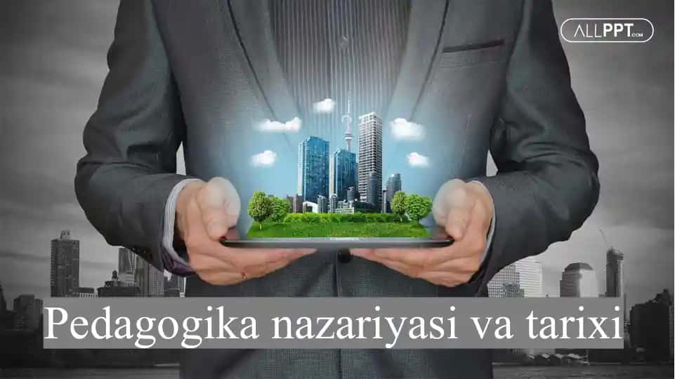Pedagogika nazariyasi va tarixi