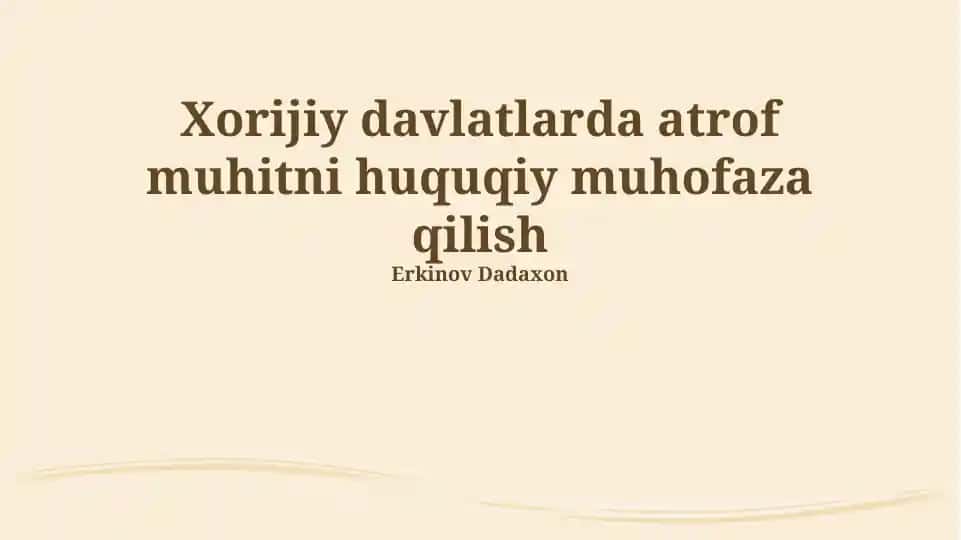 Xorijiy davlatlarda atrof muhitni huquqiy muhofaza qilish