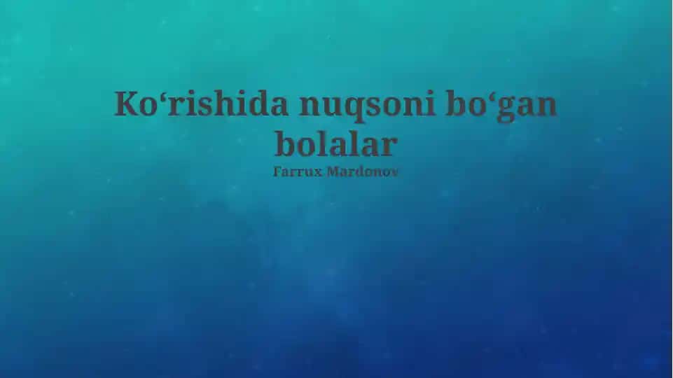Ko'rishida nuqsoni bo'gan bolalar