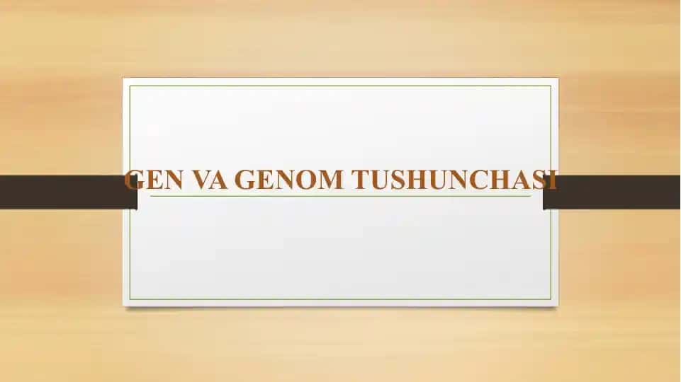 Gen va genom tushunchasi