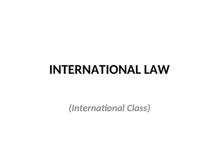 INTERNATIONAL LAW