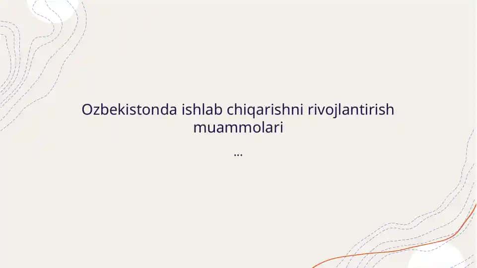 O'zbekistonda ishlab chiqarishni rivojlantirish muammolari