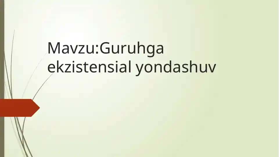 Guruhga ekzistensial yondashuv