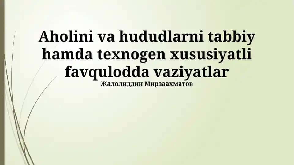 Aholini va hududlarni tabbiy hamda texnogen xususiyatli favqulodda vaziyatlar