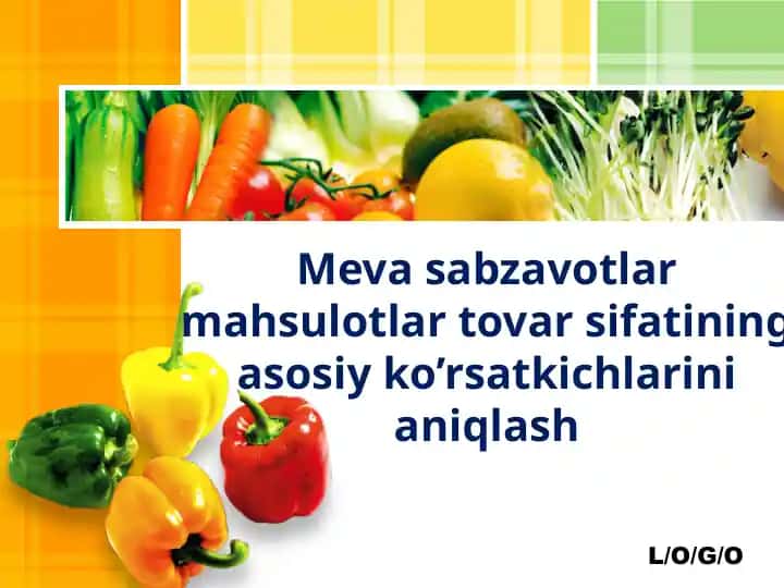Mevasabzavotlar mahsulotlari tovar sifatining asosiy ko’rsatkichlarini aniqlash