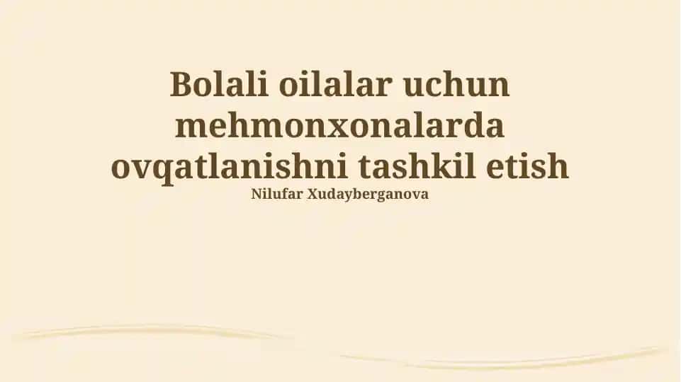 Bolali oilalar uchun mehmonxonalarda ovqatlanishni tashkil etish
