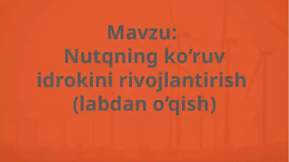 Nutqning ko‘ruv idrokini rivojlantirish
