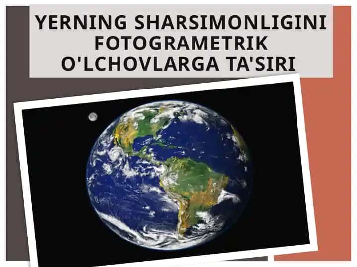 yerning sharsimonligini fotogrametrik o'lchovlarga ta'siri