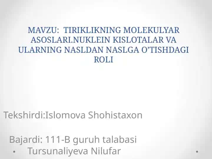 Tiriklikning Molekulyar Asoslari: Nuklein Kislotalar va Ularning Nasl Dan Naslga O’tishdagi Roli