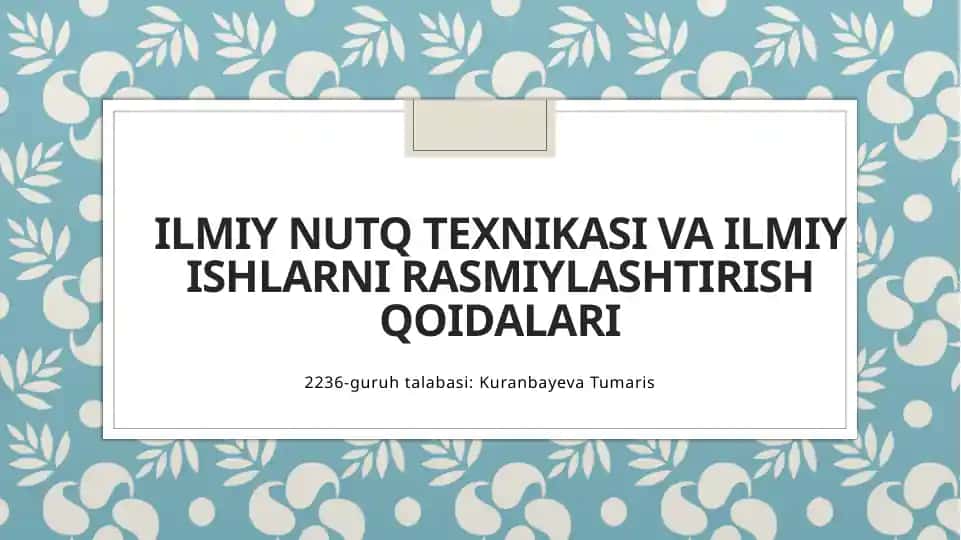 Ilmiy nutq texnikasi va ilmiy ishlarni rasmiylashtirish qoidalari
