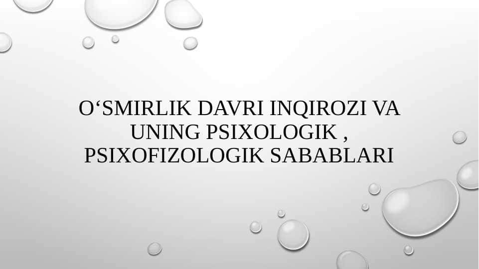 Oʻsmirlik davri inqirozi va uning psixologik, psixofizologik sabablari