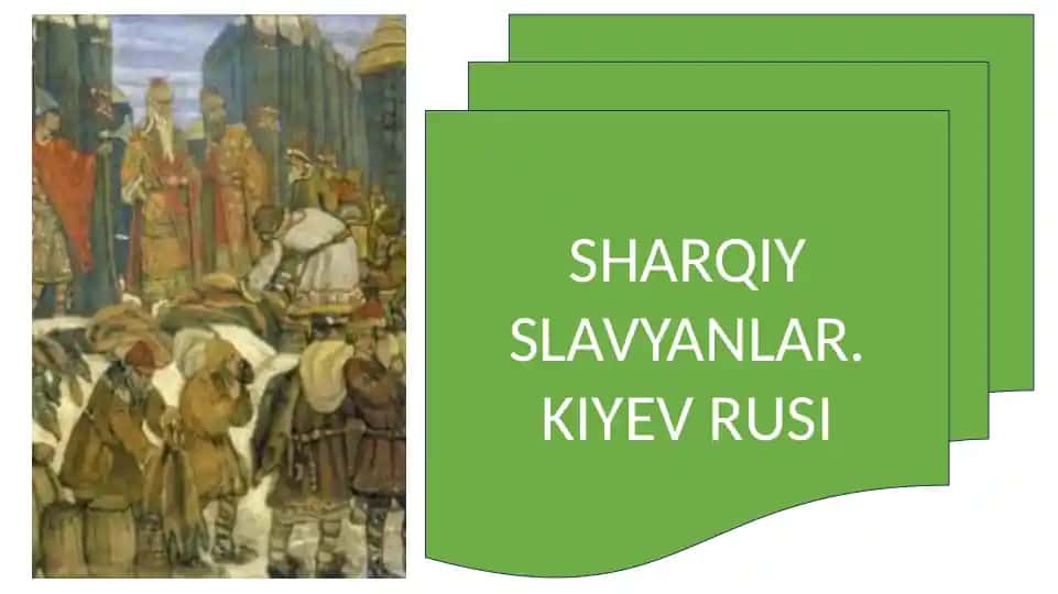 Sharqiy Slavyanlar. Kiyev Rusi