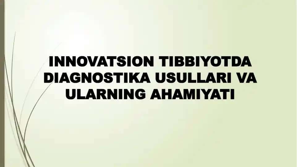 INNOVATSION TIBBIYOTDA DIAGNOSTIKA USULLARI VA ULARNING AHAMIYATI