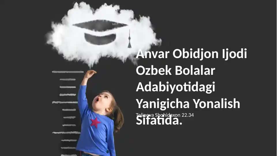Anvar Obidjon Ijodi Ozbek Bolalar Adabiyotidagi Yanigicha Yonalish