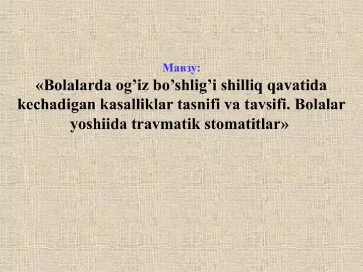 Bolalarda oğ'iz bo'shlig'ishilliq qavatida kechadigan kasalliklar tasnifi va tavsifi