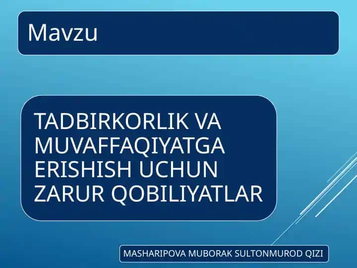 Tadbirkorlik va muvofaqiyatga erishish uchun qobiliyatlar
