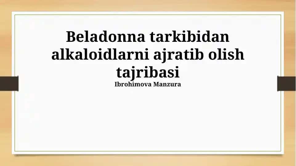 Beladonna tarkibidan alkaloidlarni ajratib olish tajribasi