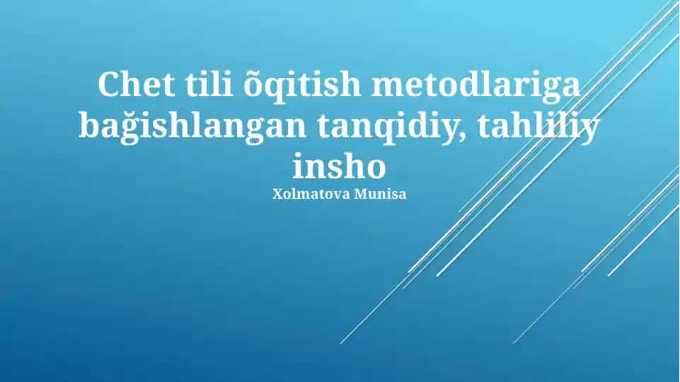 Chet tili õqitish metodlariga bağishlangan tanqidiy, tahliliy insho