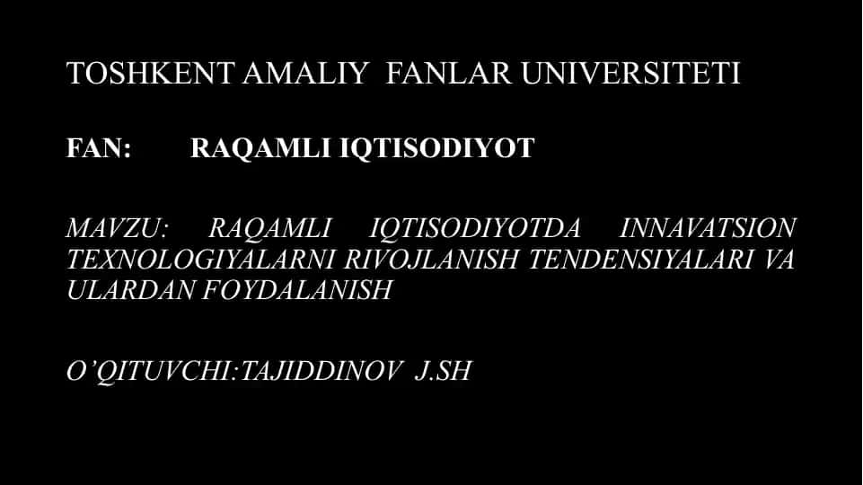 Raqamli iqtisodiyotda innavatsion texnologiyalarni rivojlanish tendensiyalari va ulardan foydalanish