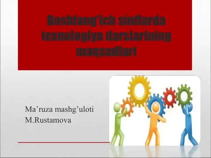 Boshlang'ich sinflarda texnologiya darslarining maqsadlari