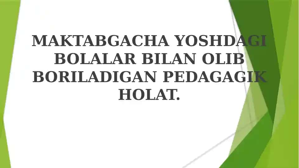 MAKTABGACHA YOSHDAGI BOLALAR BILAN OLIB BORILADIGAN PEDAGAGIK HOLAT