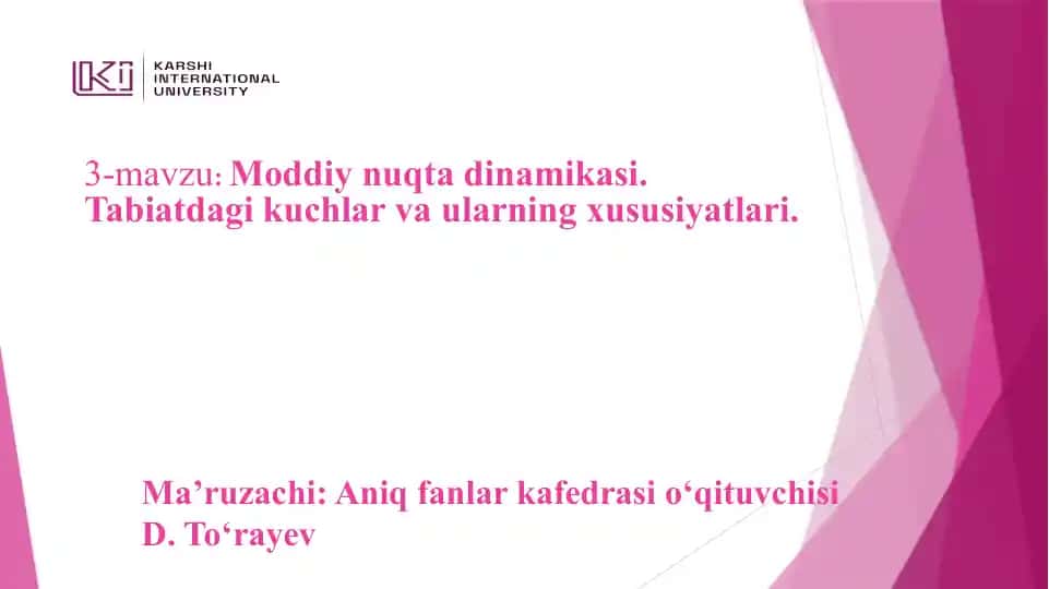 Moddiy nuqta dinamikasi. Tabiatdagi kuchlar va ularning xususiyatlari