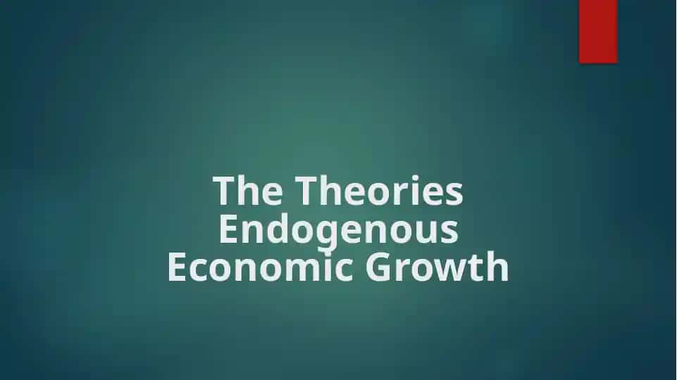 Theories Endogenous Economic Growth