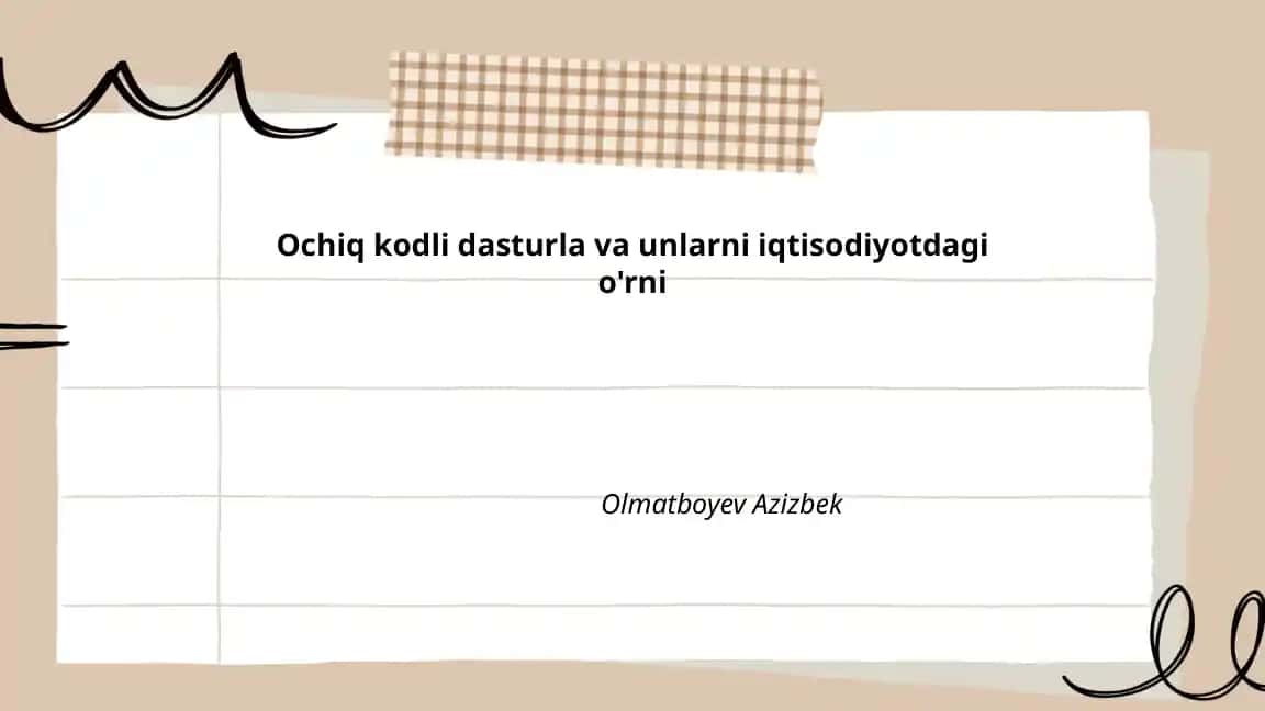 Ochiq kodli dasturla va unlarni iqtisodiyotdagi o'rni