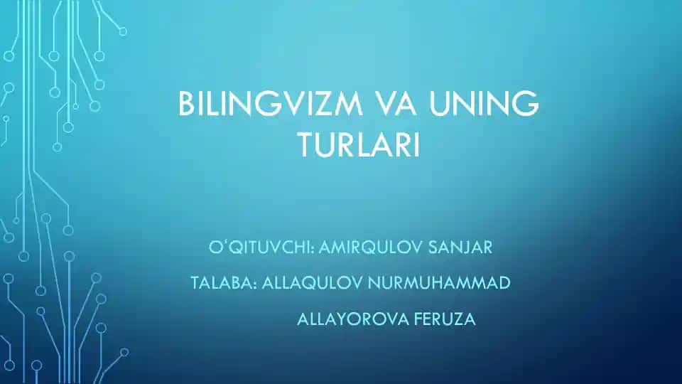 BILINGVIZM VA UNING TURLARI