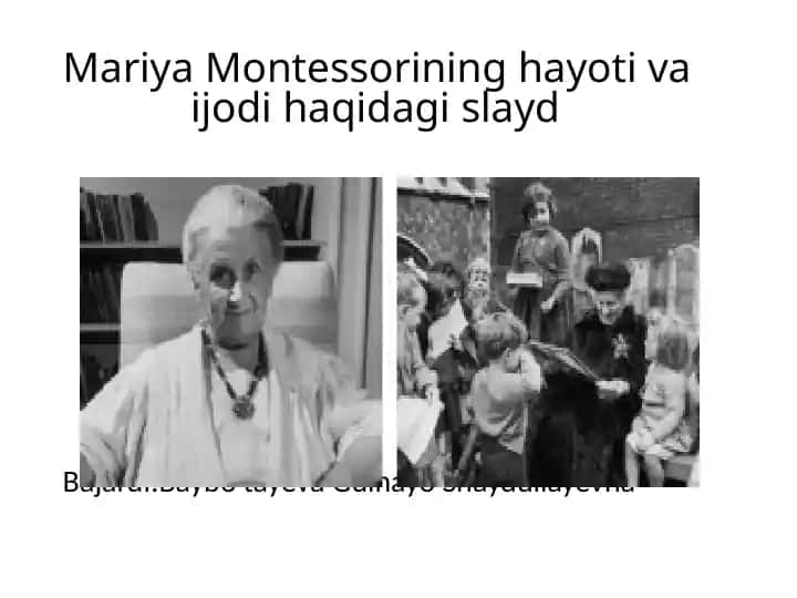 Mariya Montessorining hayoti va vajodi haqida