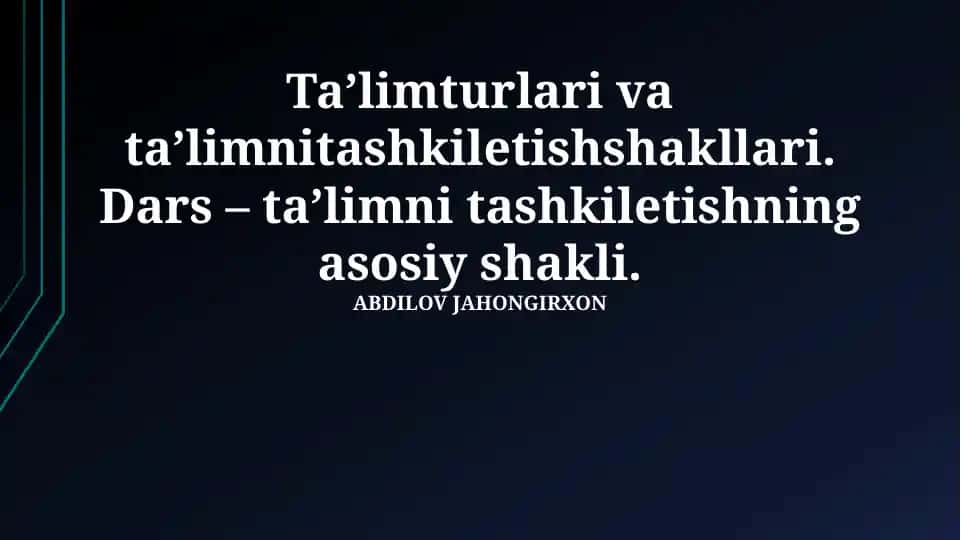 Ta'lim turlari va ta'limni tashkil etish shakllari