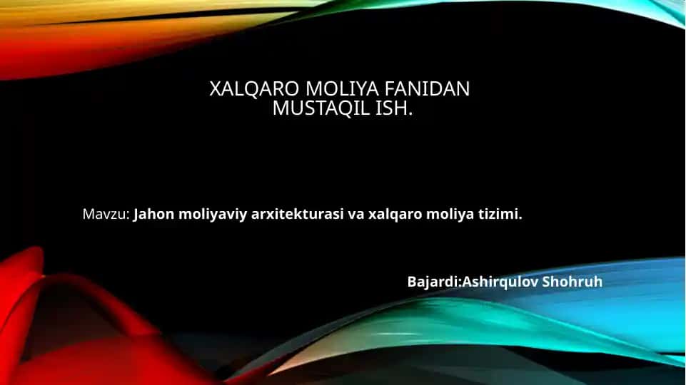 Jahon moliyaviy arxitekturasi va xalqaromoliyatizimi
