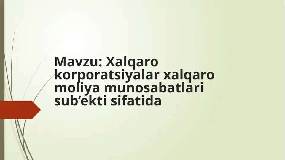 Xalqaro korporatsiyalar xalqaro moliya munosabatlari sub’ekti sifatida