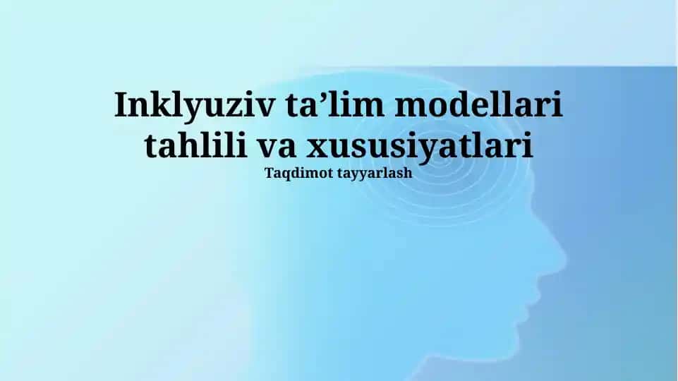 Inklyuziv taʼlim modellari tahlili va xususiyatlari