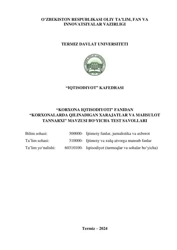 Test savollari "Korxonalarda qilinadigan xarajatlar va mahsulot tannarxi" mavzusi bo'yicha